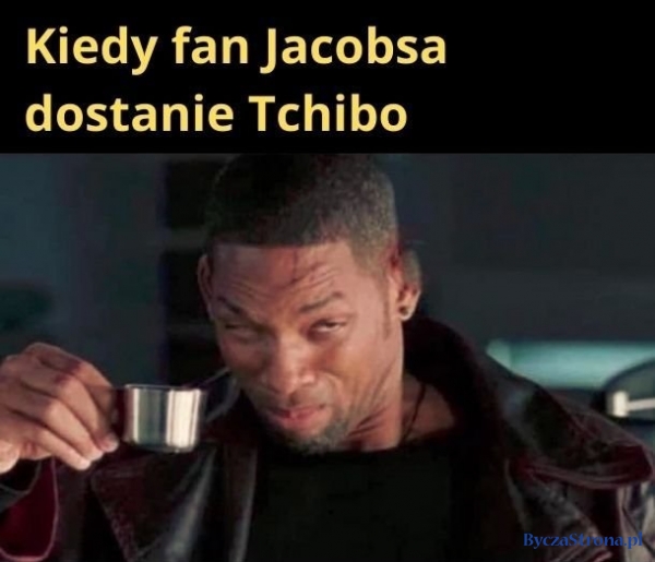 Kiedy fan Jacobsa dostanie Tchibo